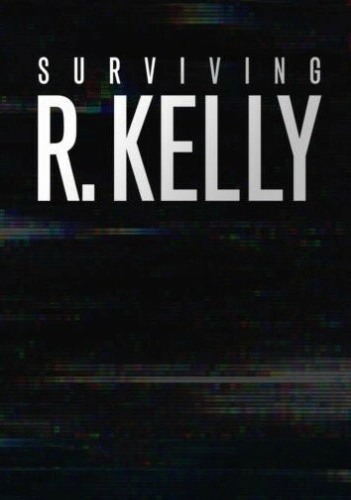 Surviving R. Kelly () смотреть онлайн