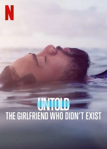 Untold: The Girlfriend Who Didn't Exist () смотреть онлайн